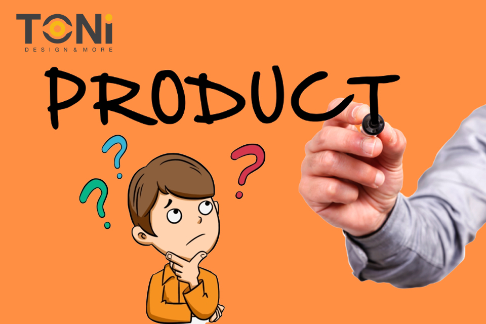 Bạn phải xác định được sản phẩm mà bạn đang cung cấp là gì? 